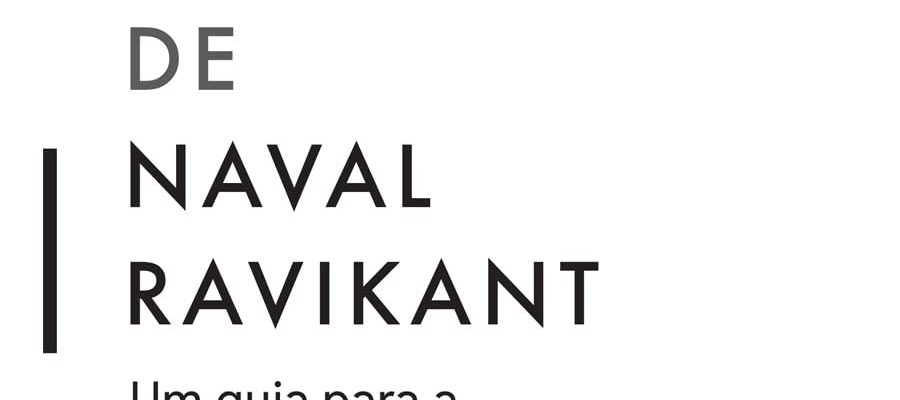 O Almanaque de Naval Ravikant – Resumo do Livro