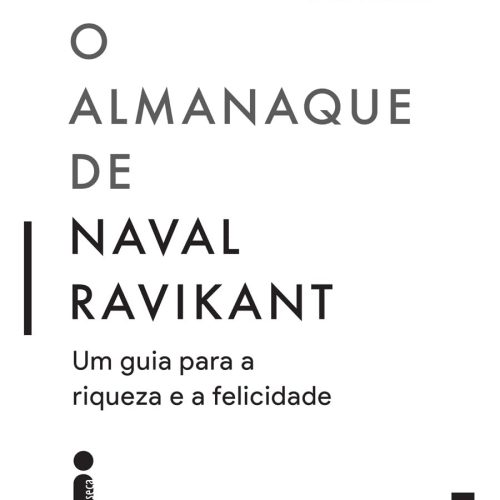 O Almanaque de Naval Ravikant – Resumo do Livro